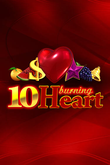 Демо игра 10 Burning Heart играть онлайн | Casino X бесплатно