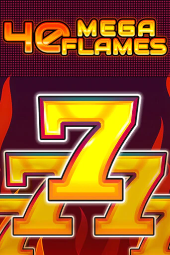 Демо игра 40 Mega Flames играть онлайн | Casino X бесплатно