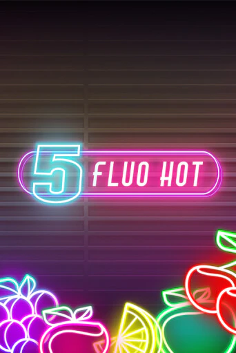 Демо игра 5 Fluo Hot играть онлайн | Casino X бесплатно