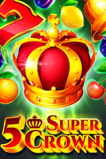 Демо игра 5 Super Crown играть онлайн | Casino X бесплатно