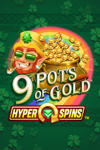 Демо игра 9 Pots of Gold™ HyperSpins™ играть онлайн | Casino X бесплатно