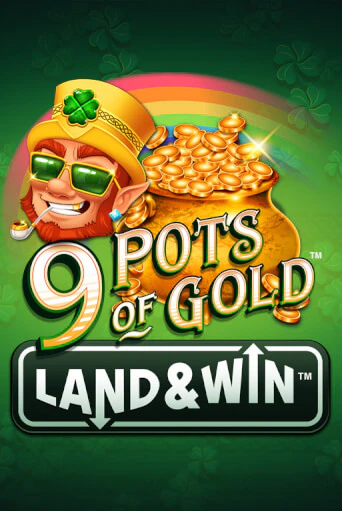 Демо игра 9 Pots of Gold Land & Win™ играть онлайн | Casino X бесплатно