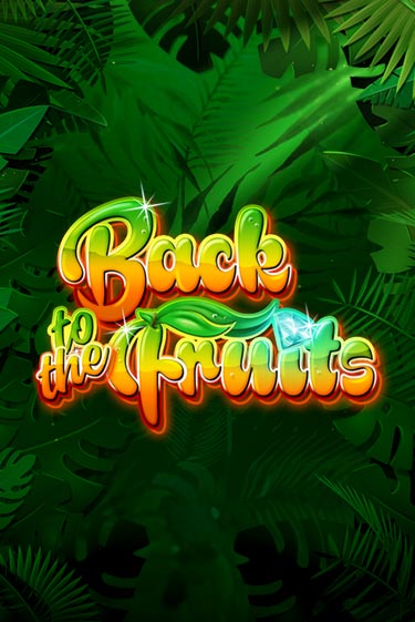 Демо игра Back to the Fruits играть онлайн | Casino X бесплатно