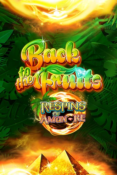 Демо игра Back to the Fruits Respins of Amun Re играть онлайн | Casino X бесплатно