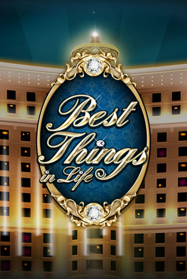 Демо игра Best Things in life играть онлайн | Casino X бесплатно