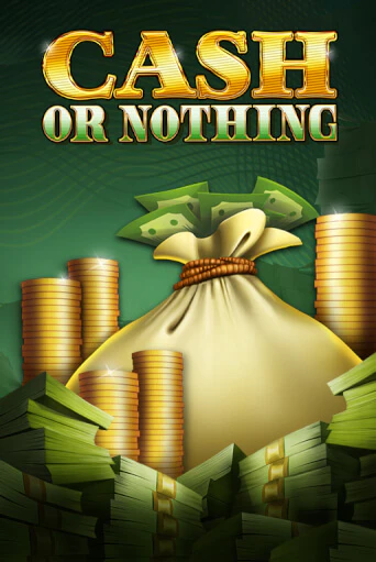 Демо игра Cash or Nothing играть онлайн | Casino X бесплатно