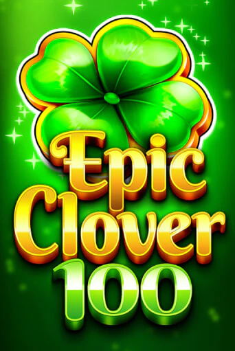 Демо игра EPIC CLOVER 100 играть онлайн | Casino X бесплатно