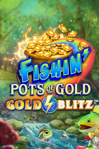 Демо игра Fishin' Pots of Gold™: Gold Blitz™ играть онлайн | Casino X бесплатно