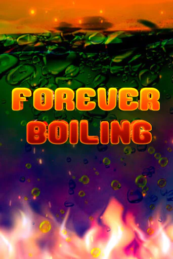 Демо игра Forever Boiling играть онлайн | Casino X бесплатно