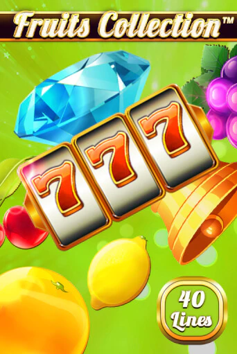 Демо игра Fruits Collection – 40 Lines играть онлайн | Casino X бесплатно