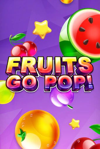 Демо игра Fruits Go Pop! играть онлайн | Casino X бесплатно