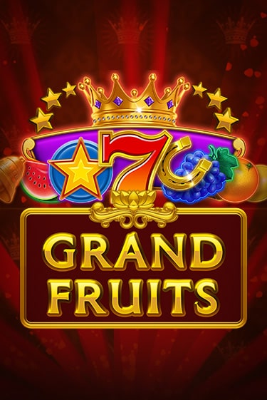 Демо игра Grand Fruits играть онлайн | Casino X бесплатно