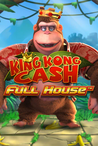 Демо игра King kong Cash Full house играть онлайн | Casino X бесплатно