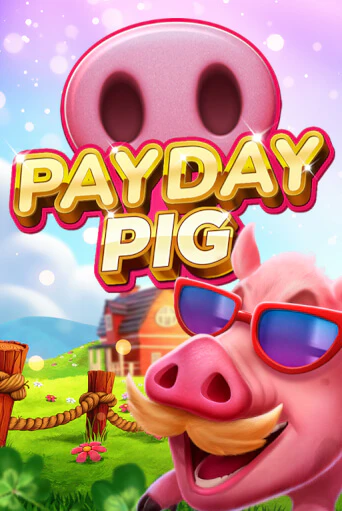 Демо игра Payday Pig играть онлайн | Casino X бесплатно