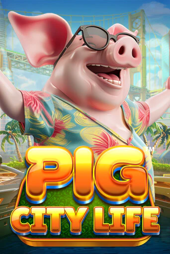 Демо игра Pig City Life™ играть онлайн | Casino X бесплатно