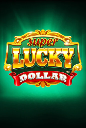 Демо игра Super Lucky Dollar играть онлайн | Casino X бесплатно