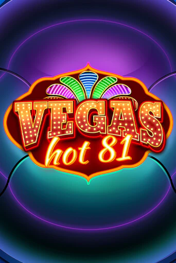 Демо игра Vegas Hot 81 играть онлайн | Casino X бесплатно