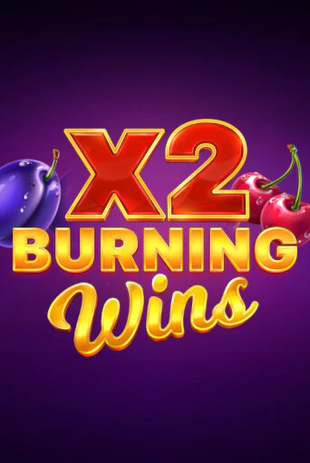 Демо игра Burning Wins x2 играть онлайн | Casino X бесплатно